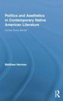 Politics and Aesthetics in Contemporary Native American Literature: Across Every Border