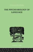 The Psycho-Biology Of Language: AN INTRODUCTION TO DYNAMIC PHILOLOGY