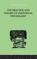 The Practice And Theory Of Individual Psychology