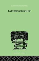 Fathers Or Sons?: A STUDY IN SOCIAL PSYCHOLOGY
