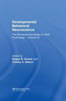 Developmental Behavioral Neuroscience: The Minnesota Symposia on Child Psychology, Volume 24