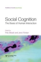 Social Cognition: The Basis of Human Interaction