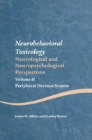 Neurobehavioral Toxicology Volume II Peripheral Nervous System