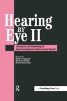Hearing  Eye II: The Psychology Of Speechreading And Auditory-Visual Speech