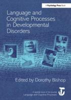Language and Cognitive Processes in Developmental Disorders : A Special Issue of Language and Cognitive Processes