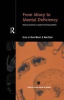 From Idiocy to Mental Deficiency: Historical Perspectives on People with Learning Disabilities