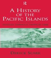 A History of the Pacific Islands: Passages through Tropical Time