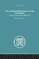 Industrial Revolution on the Continent: Germany, France, Russia 1800-1914