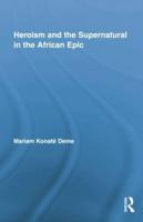 Heroism and the Supernatural in the African Epic