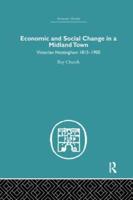 Economic and Social Change in a Midland Town: Victorian Nottingham 1815-1900