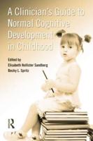 A Clinician's Guide to Normal Cognitive Development in Childhood