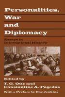 Personalities, War and Diplomacy: Essays in International History
