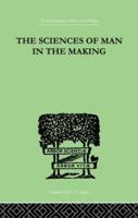 The Sciences Of Man In The Making: AN ORIENTATION BOOK