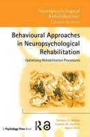 Behavioural Approaches in  Neuropsychological Rehabilitation: Optimising Rehabilitation Procedures