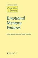 Emotional Memory Failures: A Special Issue of Cognition and Emotion