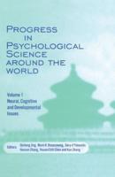 Progress in Psychological Science Around the World Volume 1 Neural, Cognitive and Developmental Issues