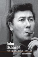 John Osborne: Vituperative Artist