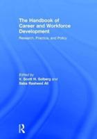 The Handbook of Career and Workforce Development Research, Practice, and Policy