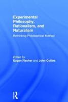 Experimental Philosophy, Rationalism, and Naturalism: Rethinking Philosophical Method