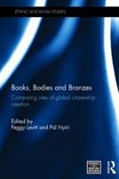Books, Bodies and Bronzes: Comparing Sites of Global Citizenship Creation