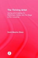 The Thriving Artist: Saving and Investing for Performers, Artists, and the Stage & Film Industries