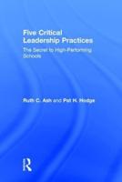 Five Critical Leadership Practices: The Secret to High-Performing Schools