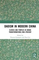 Daoism in Modern China: Clerics and Temples in Urban Transformations,1860-Present