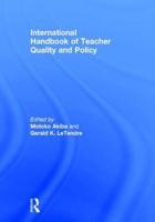 International Handbook of Teacher Quality and Policy