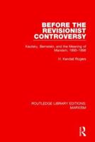 Before the Revisionist Controversy: Kautsky, Bernstein, and the Meaning of Marxism, 1895-1898