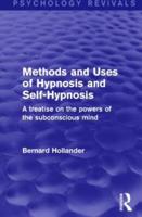 Methods and Uses of Hypnosis and Self-Hypnosis