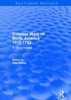 Colonial Wars of North America, 1512-1763 (REV) RPD: An Encyclopedia