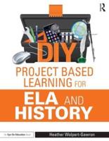 DIY Project-Based Learning in ELA and History