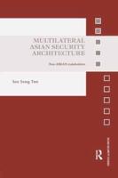Multilateral Asian Security Architecture: Non-ASEAN Stakeholders