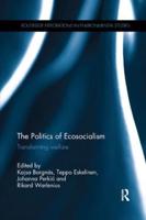 The Politics of Ecosocialism: Transforming welfare