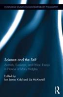 Science and the Self: Animals, Evolution, and Ethics: Essays in Honour of Mary Midgley