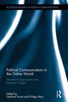 Political Communication in the Online World: Theoretical Approaches and Research Designs