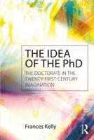 The Idea of the PhD: The doctorate in the twenty-first-century imagination