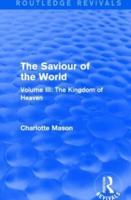 The Saviour of the World. Volume III Kingdom of Heaven