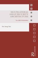 Multilateral Asian Security Architecture: Non-ASEAN Stakeholders