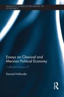 Essays on Classical and Marxian Political Economy: Collected Essays IV