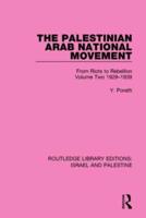 The Palestinian Arab National Movement. Volume 2, 1929-1939 From Riots to Rebellion