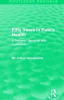 Fifty Years in Public Health (Routledge Revivals): A Personal Narrative with Comments