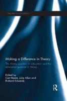 Making a Difference in Theory: The theory question in education and the education question in theory