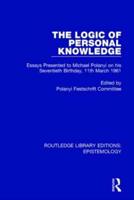 The Logic of Personal Knowledge: Essays Presented to M. Polanyi on his Seventieth Birthday, 11th March, 1961