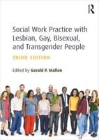 Social Work Practice With Lesbian, Gay, Bisexual, and Transgender People