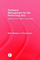 Technical Management for the Performing Arts: Utilizing Time, Talent, and Money