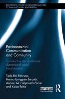 Environmental Communication and Community: Constructive and destructive dynamics of social transformation