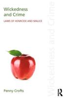 Wickedness and Crime: Laws of Homicide and Malice
