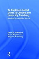 An Evidence-Based Guide to College and University Teaching