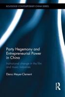 Party Hegemony and Entrepreneurial Power in China: Institutional Change in the Film and Music Industries